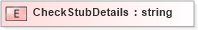 XSD Diagram of CheckStubDetails in schema xmlife2_20_01_xsd (Acord - Life, Annuity & Health Standards Program)