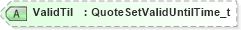 XSD Diagram of ValidTil in schema fixml-quotation-base-5-0-sp2_xsd (Financial Information eXchange (FIX))